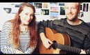 Daughter- Youth Cover By Amy & Matt | TheCameraLiesBeauty