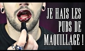 JE HAIS LES PUBS DE MAQUILLAGE !