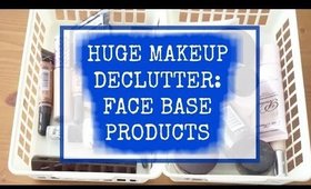 HUGE MAKEUP DECLUTTER / PURGE 2017 | FACE BASE MAKEUP | Foundation, Concealer, Primer, Powder