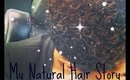 My Natural Hair Story & What Products I Use!