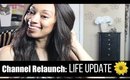 Channel Relaunch: Life Update