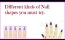 DIY Beauty Tips-Different nail shapes you must try
