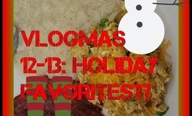 Vlogmas 12-13: Holiday Favorites??