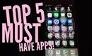 Top 5 MUST HAVE Apps!!