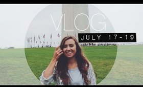 THE SUMMER VLOGS | July 17-19 | DC Trip Part 1