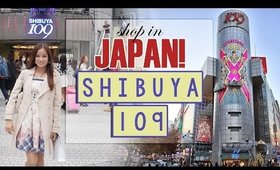 Shop in JAPAN | Shibuya 109 TOUR