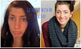 Get Ready With Me :: Sick Day