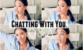 Chatting With You | Q&A