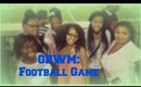 GRWM: Football Game | BeautybyTommie