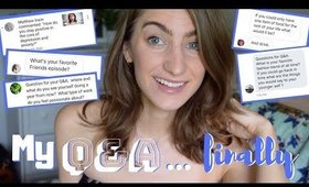 My Q&A... Finally 🙃