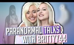 PARANORMAL CHAT WITH BRITTYY44 | SCARIEST GAMES AND GHOST EXPERIENCES