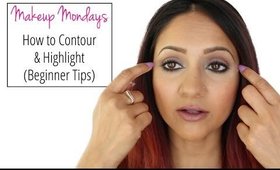 Makeup Mondays: How to Contour & Highlight (Beginner Tips)