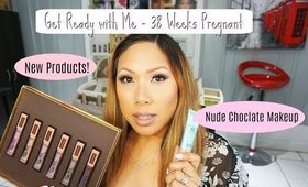 Get Ready with Me - 38 Weeks Pregnant, Nude Chocolate Makeup,  New Products & Final Pregnancy Chat