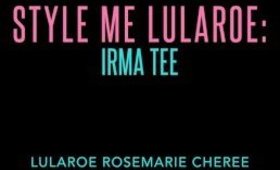 Style Me LuLaRoe: Irma Tee
