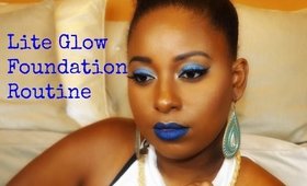 Lite Glow Foundation Routine || Vicariously Me