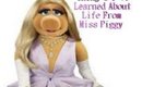 Things I've learned about life from Miss Piggy!