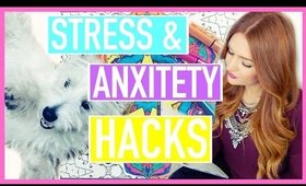 8 STRESS & ANXIETY LIFE HACKS!