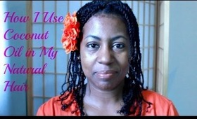 Challenge: How I Use Coconut Oil in My Natural Hair