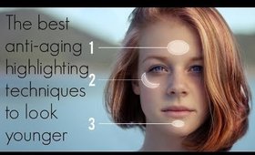 THE BEST ANTI AGING HIGHLIGHTING TECHNIQUES TO LOOK YOUNGER