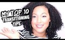 TOP 10 Tips On Transitioning from RELAXED to NATURAL HAIR || NO BIG CHOP!