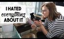 I Hated Everything About It | WEEKLY VLOG