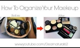 HOW TO ORGANIZE YOUR MAKEUP
