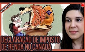 IMPOSTOS no CANADÁ: Como funciona a Declaração de imposto de renda?