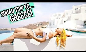 GIRLS TRIP TO GREECE!