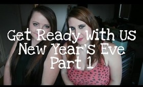 Get Ready With Us - NYE: Part 1 | Featuring Gemma ☆