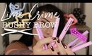 LIME CRIME BUSHY BROW | First Impressions