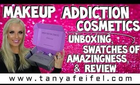 Makeup Addiction Cosmetics | Unboxing | Mind-Blowing Swatches | Tanya Feifel-Rhodes