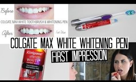 Colgate Max White Whitening Pen | FIRST IMPRESSIONS WEEK!