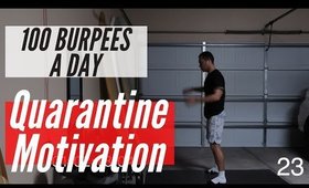 DAY 23 OF QUARANTINE - 100 BURPEES A DAY!