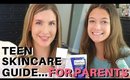 A Parent's Guide to Teenage Skin Care | Routines, Products and Tips