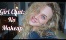 Girl Talk: Confidence in Natural Beauty | NO MAKEUP