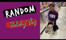 Holiday Week Random Vlog