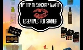 My Top 10 Skincare/Makeup Essentials for the Summer!