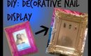 DIY: Decorative Nail Display