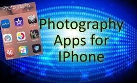 BEST APPS FOR IPHONE PHOTOGRAPHY!!