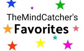 TheMindCatcher's Favorites is Back!