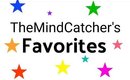 TheMindCatcher's Favorites is Back!