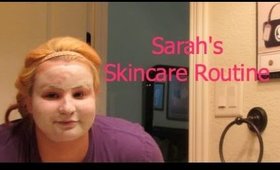 Sarah's Skincare Routine (Combo, Oily, Acne Prone)
