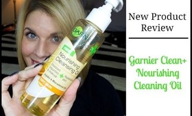 Review: Garnier Clean+ Nourishing Cleansing Oil