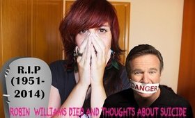 Robin Williams Died and Is Suicide Selfish?! Small Opinion about Suicide