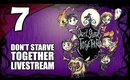 Don't Starve Together - Ep. 7 - MODS MODS MODS [Livestream UNCENSORED]