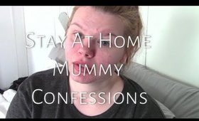 I have lost myself: MUMMY CONFESSIONS