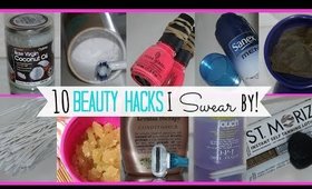 10 Beauty Hacks I Swear By!