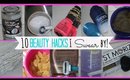 10 Beauty Hacks I Swear By!