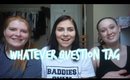 Whatever Question Tag | Madison Allshouse