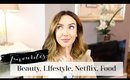 Beauty and Lifestyle Favourites, Netflix, Food | Lisa Gregory